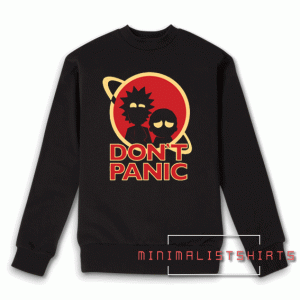 Don't Panic Rick and Morty Sweatshirt