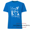 Every Pose Has A Story Tee Shirt
