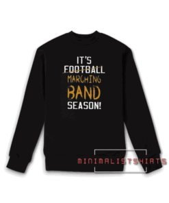 Football Marching Band Season Sweatshirt