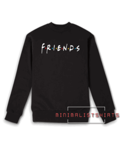 Friends tv show Sweatshirt