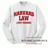 Harvard Law Just Kidding Sweatshirt