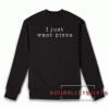 I Just Want Pizza Girls Crew Neck Sweatshirt