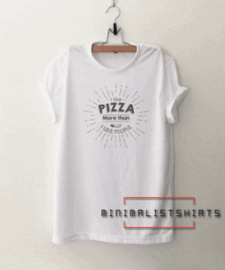 I Like Pizza-Funny Tee Shirt