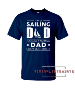 I'm A Sailing Dad Tee Shirt