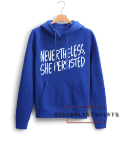 Nevertheless, She Persisted Hoodie