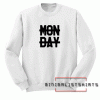 No Monday Unisex Sweatshirt