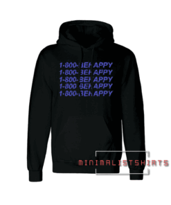 1-800-BEHAPPY Hoodie