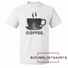 Coffee Tee Shirt