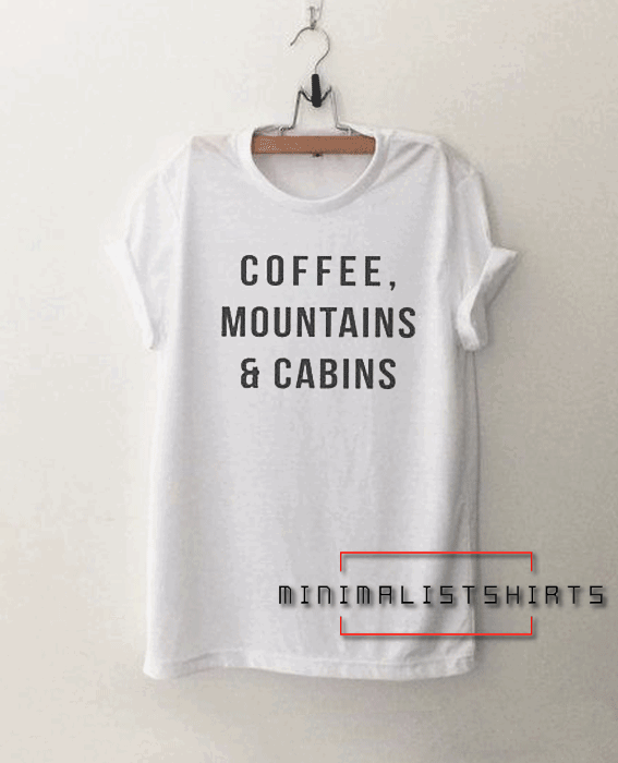 Coffee Mountains & Cabins Tee Shirt