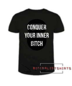 Conquer your inner bitch-Joe Rogan Tee Shirt