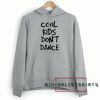 Cool Kids Don't Dance Hoodie