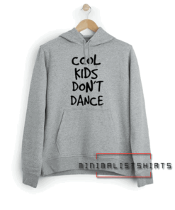 Cool Kids Don't Dance Hoodie