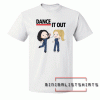 Dance it out-Greys Anatomy Tee Shirt