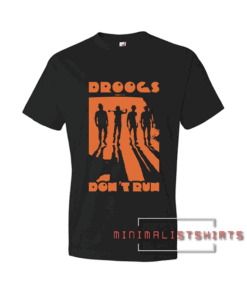 Droogs Dont Run Tee Shirt