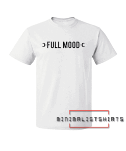 Full Mood Tee Shirt