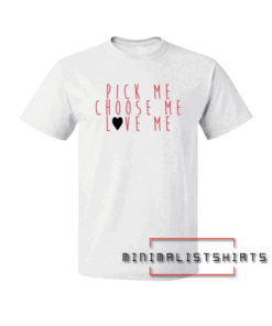 Grey's Anatomy-Pick Me, Choose Me, Love Me Tee Shirt