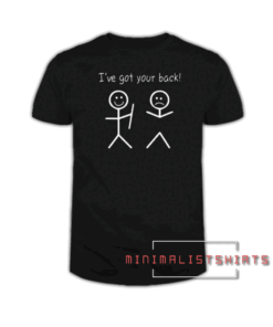 I've Got Your Back Tee Shirt