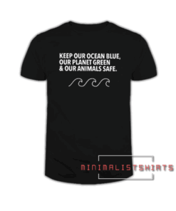 Keep our ocean blue Tee Shirt