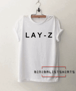 LAY-Z Tee Shirt