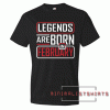 Legends Are Born In February Black Tee Shirt