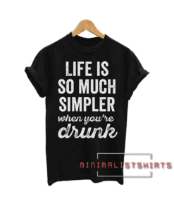 Life Is So Much Simpler Tee Shirt
