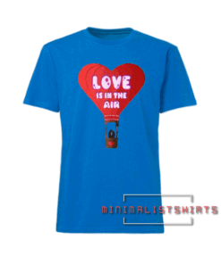 Love Is In The Air Heart Valentine Tee Shirt