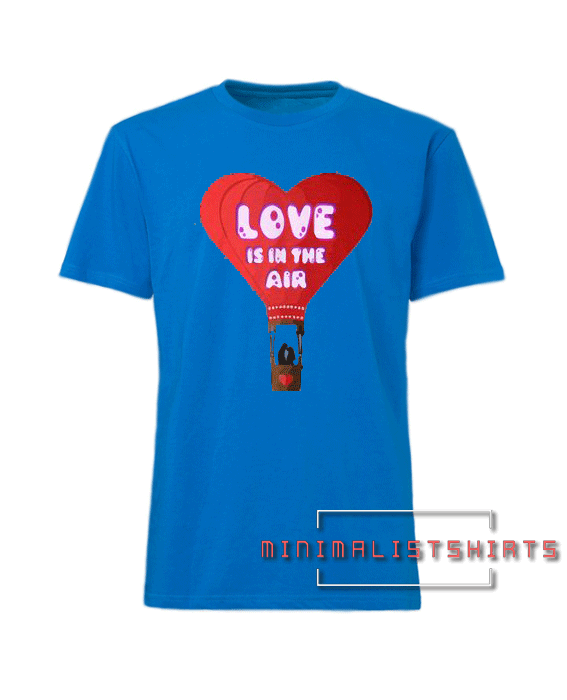 Love Is In The Air Heart Valentine Tee Shirt