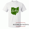 Lucky Ohio St. Patrick's Day Ohio Quote Tee Shirt