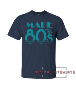 Made In The 80s Tee Shirt