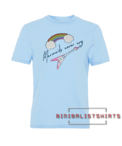 Mermaids Never Cry Tee Shirt