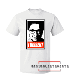 RBG I dissent Tee Shirt