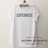 Supermuse-Funny Tee Shirt