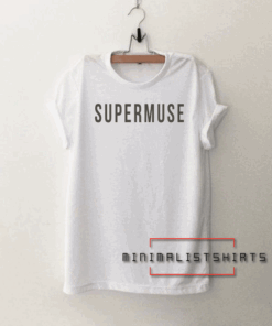 Supermuse-Funny Tee Shirt