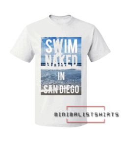 Swim Naked in San Diego Tee Shirt