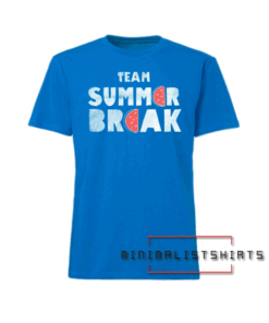 Team summer break Tee Shirt