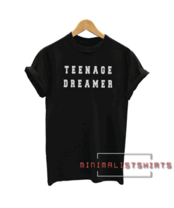 Teenage dreamer Tee Shirt