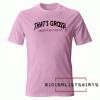 That's gross unless you reup for it Pink Tee Shirt