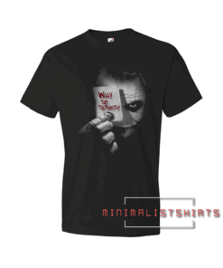 The Joker-Why so Serious Tee Shirt