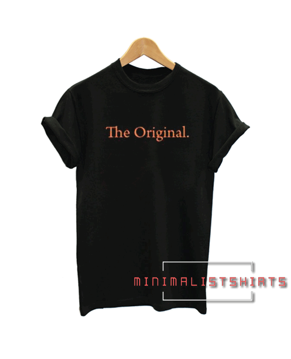 The Orignal Tee Shirt