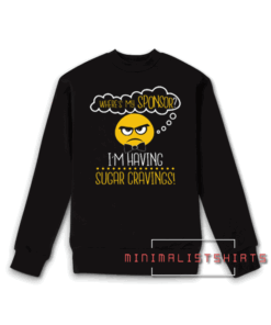 Help! I'm Having Sugar Cravings! Sweatshirt