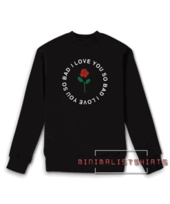 I Love Sou So Bad Sweatshirt