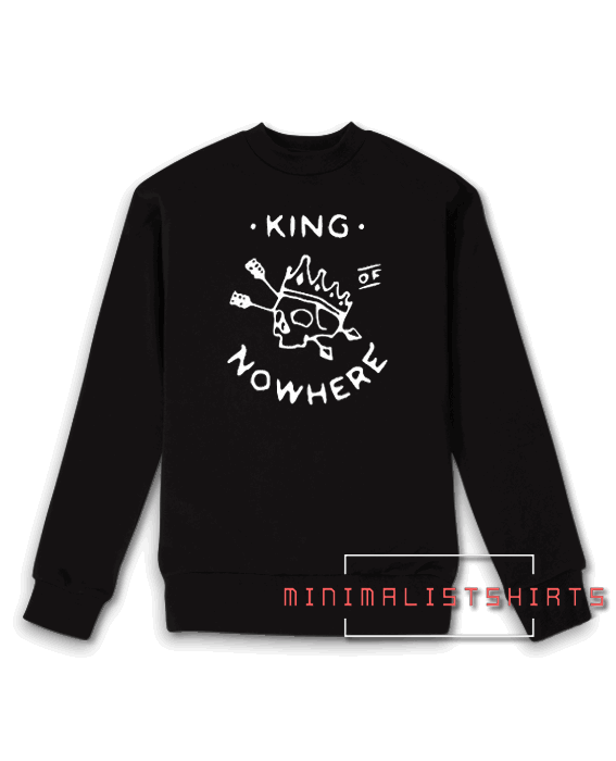 King of Nowhere Sweatshirt