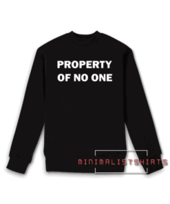 Property of no one Sweatshirt