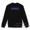 Space Men And Women Sweatshirt