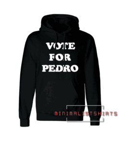 Vote For Pedro Hoodie