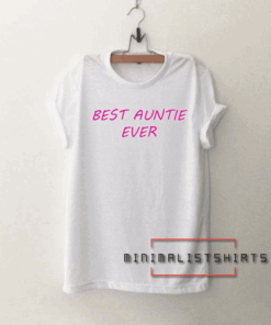 Best Auntie Ever Tee Shirt