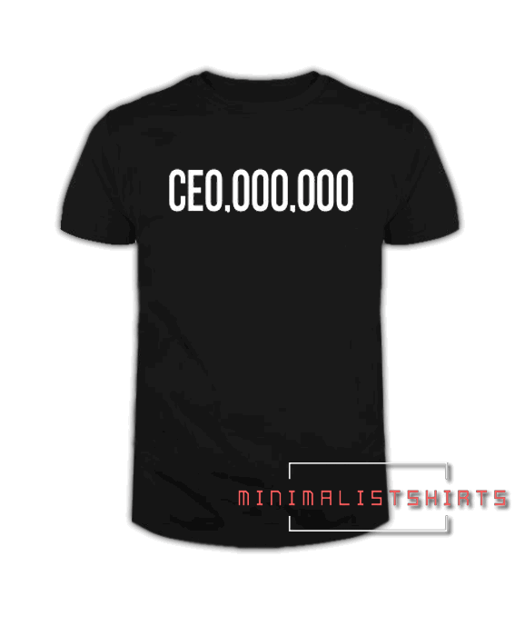 CE0,000,000 CEO Millionaire Tee Shirt