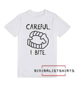 Careful I Bite Funny Men's Tee Shirt