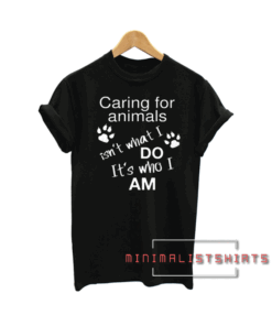 Caring For Animals Tee Shirt