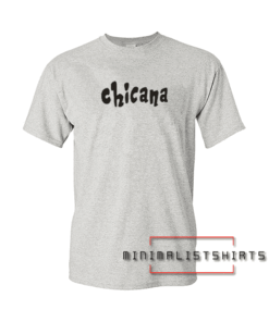 Chicana Font Tee Shirt